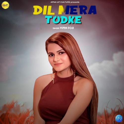 Dil Mera Tod Ke Mavi Dadriwala MP3 Download
