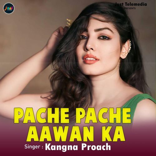 Pache Pache Aawan Ka Kangna Proach MP3 Download