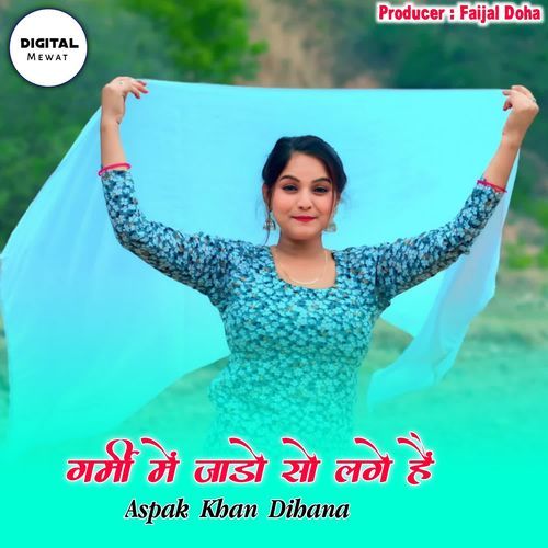 Garmi Mai Jado So Lage Aspak Khan Dihana MP3 Download