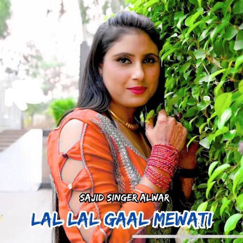 Lal Lal Gaal Mewati Sajid Alwar MP3 Download