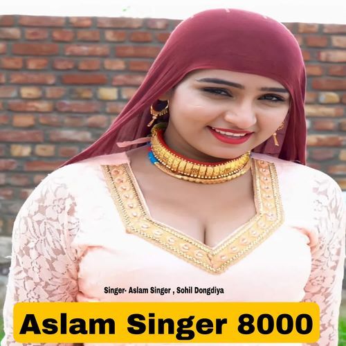 Aslam Singer 8000 Aslam Singer MP3 Download