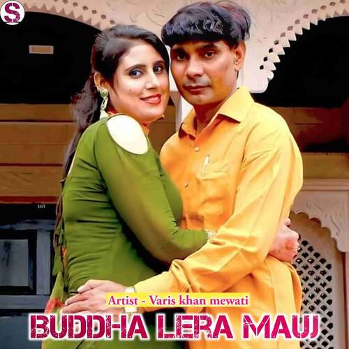 Buddha Lera Mauj Varis Khan Mewati MP3 Download