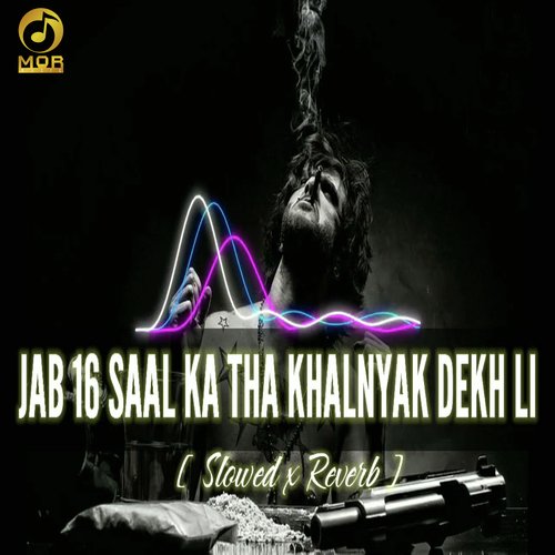 Jab 16 Saal Ka Tha Khalnayak Dekh Li (Slowed And Reverb) Amit Saini Rohtakiya MP3 Download