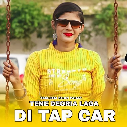 Tene Deoria Laga Di Tap Car Sana Khan Mewati MP3 Download