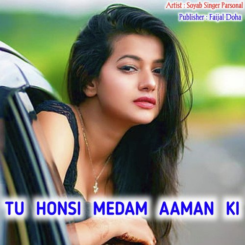 TU HONSI MEDAM AAMAN KI SOYAB SINGER PARSONAL MP3 Download
