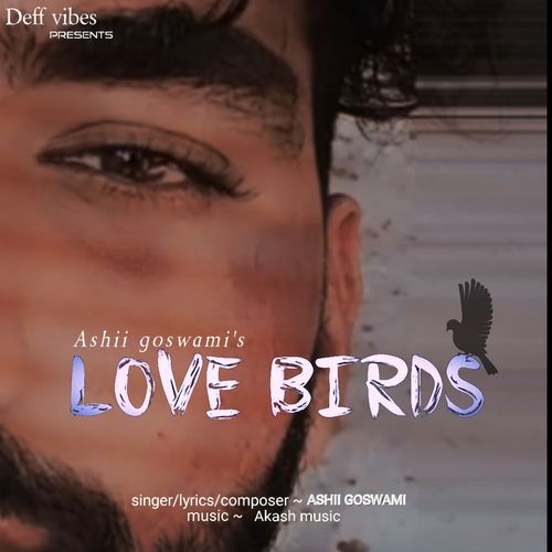 Love Birds Ashii Goswami MP3 Download