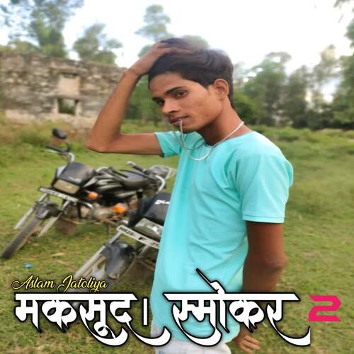 Maksuud Smoker 2 Aslam Jatoliya MP3 Download