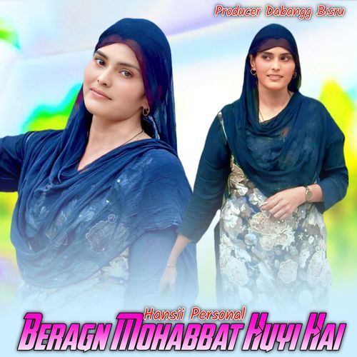 BERAGN MOHABBAT HUYI HAI Hansii Personal MP3 Download