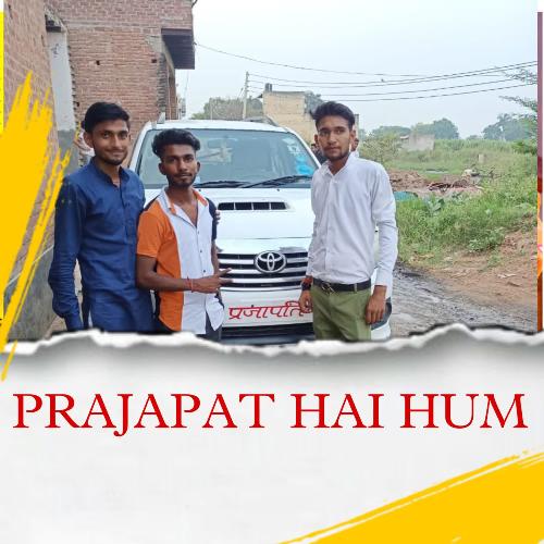 Prajapat Hai Hum Bhanu Prajapati MP3 Download