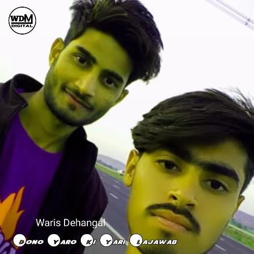 Dono Yaro Ki Yari Lajawab Waris Dehangal MP3 Download
