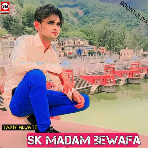 Sk madam bewafa Tarif Mewati MP3 Download