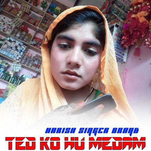 TED KO HU MEDAM HARISH SINGER BRAND MP3 Download