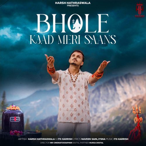 Bhole Kaad Meri Saans Its Harrish MP3 Download
