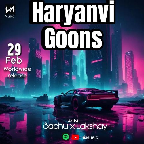 Haryanvi Goons Lakshay Gahlawat MP3 Download
