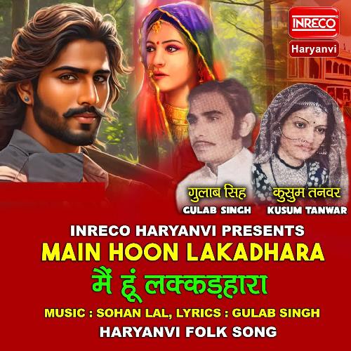 Main Hoon Lakadhara Gulab Singh MP3 Download