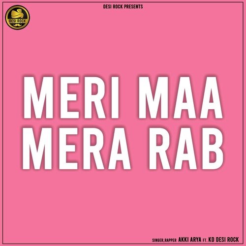 Meri Maa Mera Rab KD DESIROCK MP3 Download