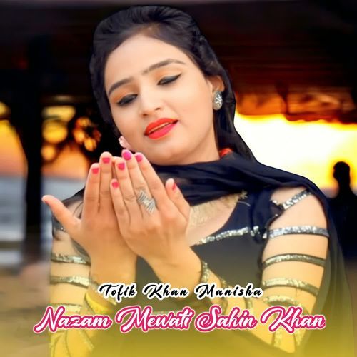 Nazam Mewati Sahin Khan Tofik Khan Manisha MP3 Download