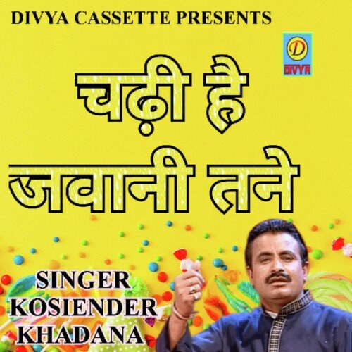 Chadi Hai Jawani Tane (Haryanvi) Kosiender Khadana MP3 Download