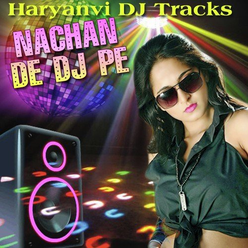 Nachan De DJ Pe - Haryanvi DJ Tracks Rajesh Sithana MP3 Download