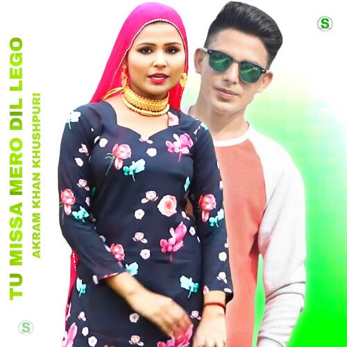 Tu Missa Mero Dil Lego Akram Khan Khushpuri MP3 Download