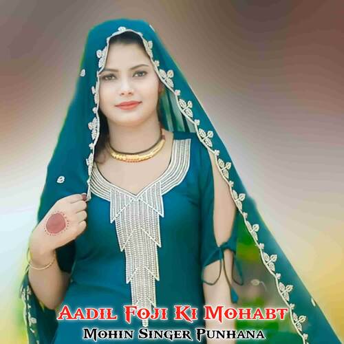 Aadil Foji Ki Mohabt Mohin Singer Punhana MP3 Download
