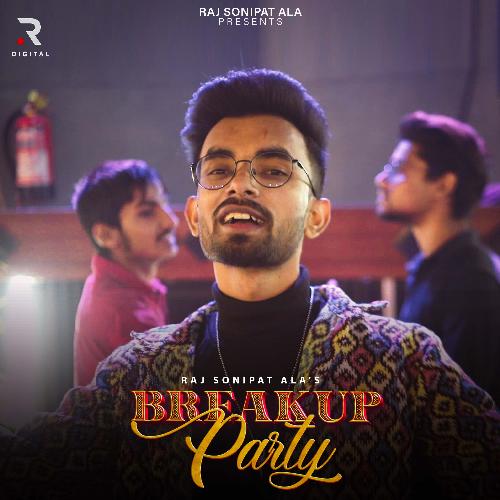 Breakup Party Raj Sonipat Ala MP3 Download