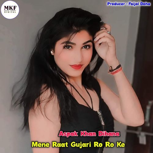 Mene Raat Gujari Ro Ro Ke Aspak Khan Dihana MP3 Download