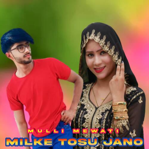 Milke Tosu Jano Mulli Mewati MP3 Download