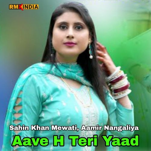 Aave H Teri Yaad Aamir Nangaliya MP3 Download