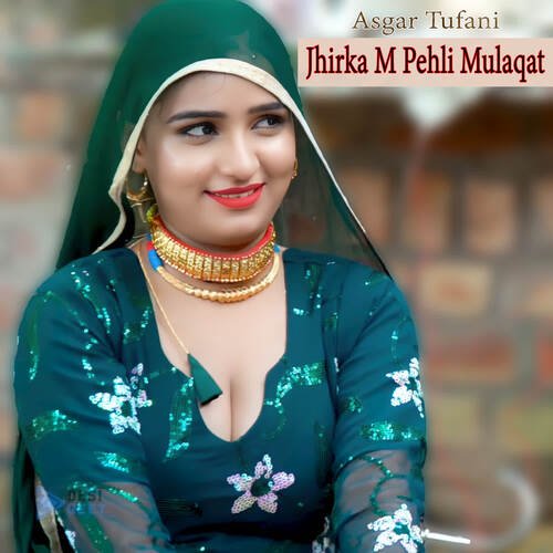 Jhirka M Pehli Mulaqat Asgar tufani MP3 Download