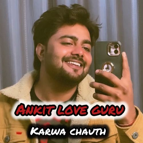 Karwa Chauth Ankit Love Guru MP3 Download