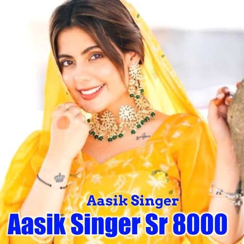 Aasik Singer Sr 8000 Aasik Singer MP3 Download