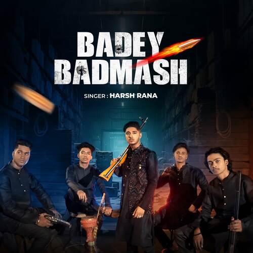 Badey Badmash Harsh Rana MP3 Download