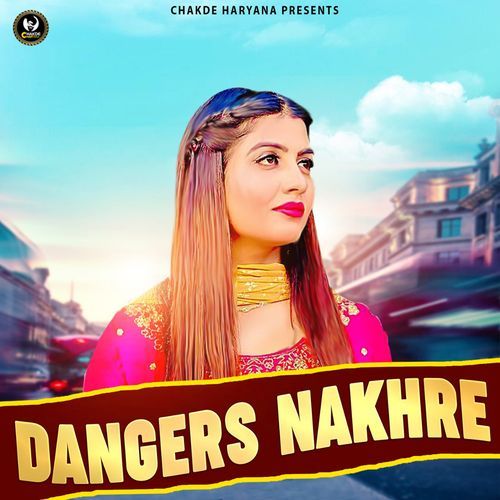 Dangers Nakhre Shiwani Yaadav MP3 Download