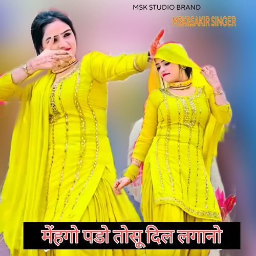 मेंहगो पडो तोसू दिल को लगानो Msk Singer MP3 Download