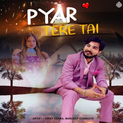 Pyar Tere Tai VIRAT VERMA MP3 Download