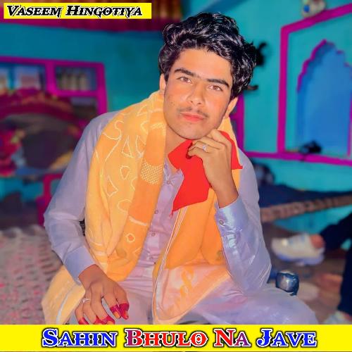 Sahin Bhulo Na Jave Vaseem Hingotiya MP3 Download