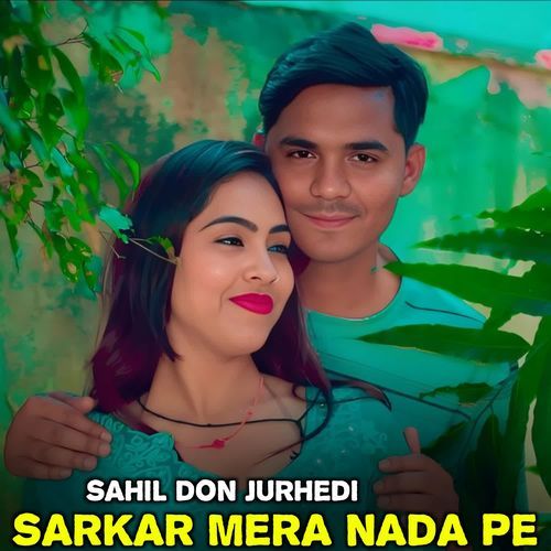 Sarkar Mera Nada Pe Sahil Don Jurhedi MP3 Download