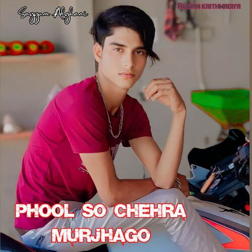 phool so chehra murjhago Sayyum Alghani MP3 Download