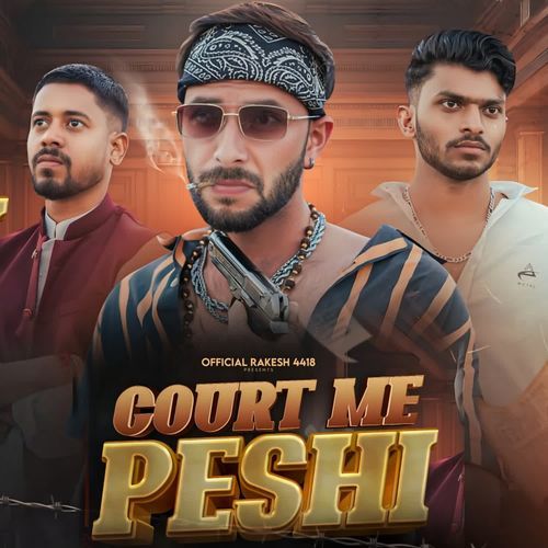 Court Me peshi Rakesh Bhai MP3 Download