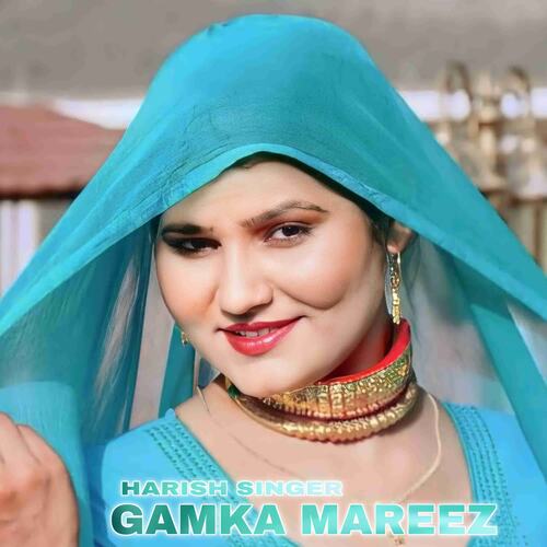Gamka Mareez Harish Singer MP3 Download