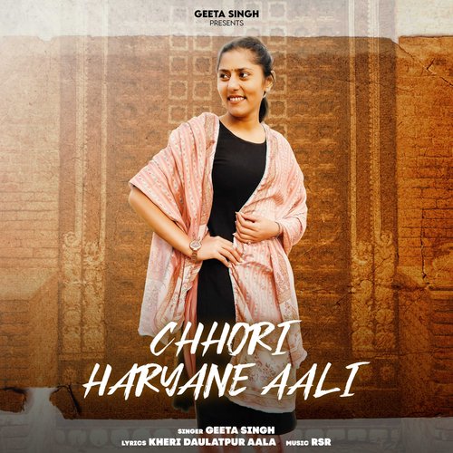 Chhori Haryane Aali Geeta Singh MP3 Download