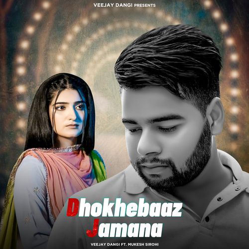 Dhokhebaaz Jamana Veejay Dangi MP3 Download
