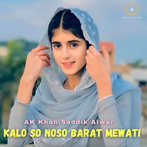 Kalo So Noso Barat Mewati Saddik Alwar MP3 Download