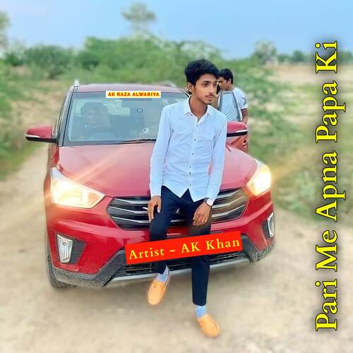 Pari Me Apna Papa Ki AK Khan MP3 Download