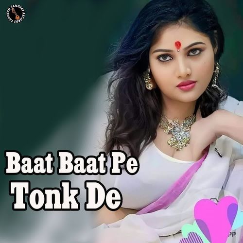 Baat Baat Pe Tonk De Sonu Kudaniya MP3 Download