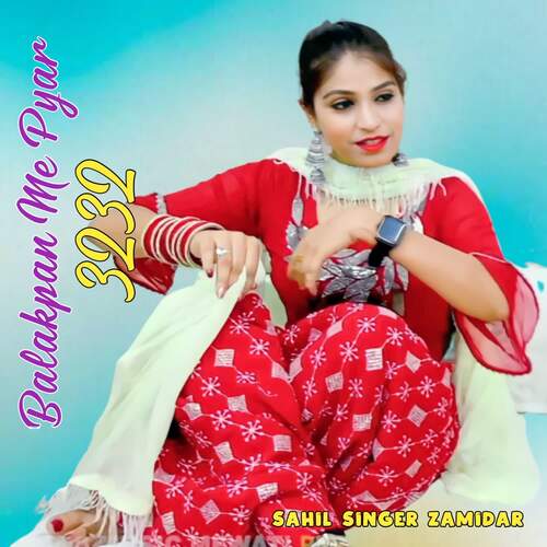Balakpan Me Pyar 3232 Sahil Singer Zamidar MP3 Download