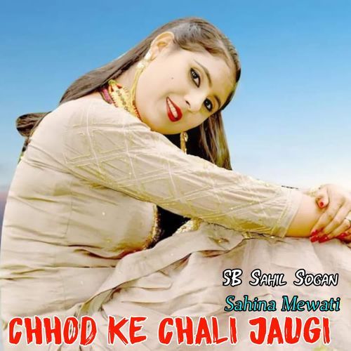 Chhod Ke Chali Jaugi SB Sahil Sogan MP3 Download