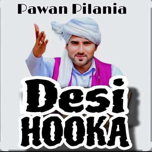Desi Hooka Pawan Pilania MP3 Download