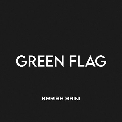 Green Flag Krrish Saini MP3 Download